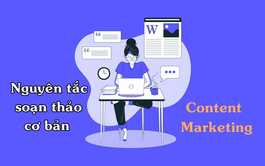 Nguyên tắc soạn thảo cơ bản content marketing